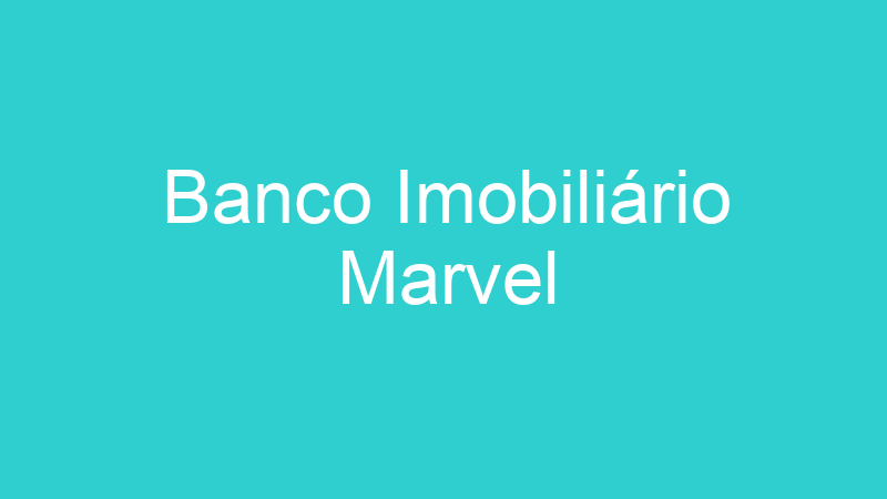Banco Imobiliário Marvel