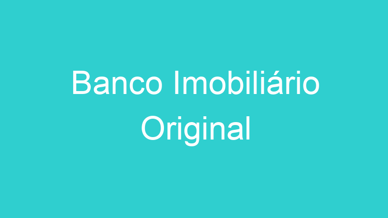 Banco Imobiliário Original