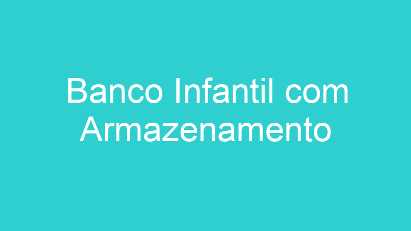 Banco Infantil com Armazenamento