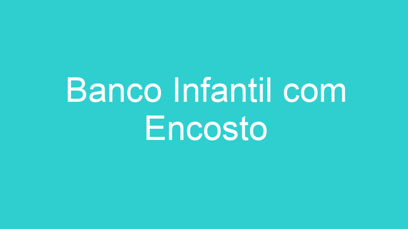 Banco Infantil com Encosto