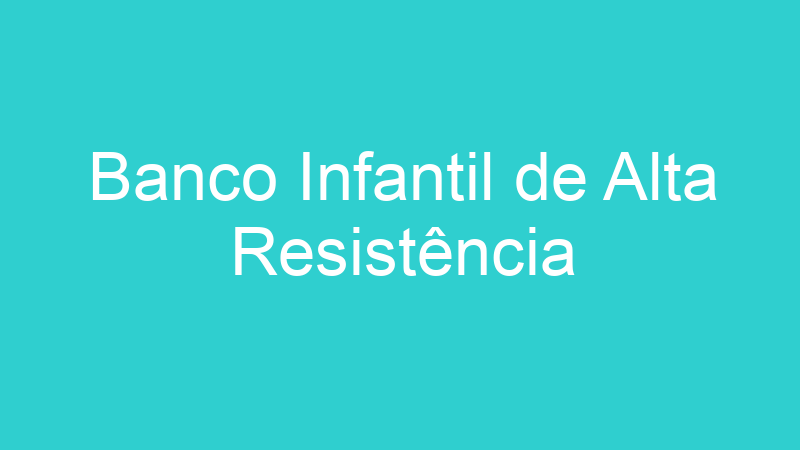 Banco Infantil de Alta Resistência
