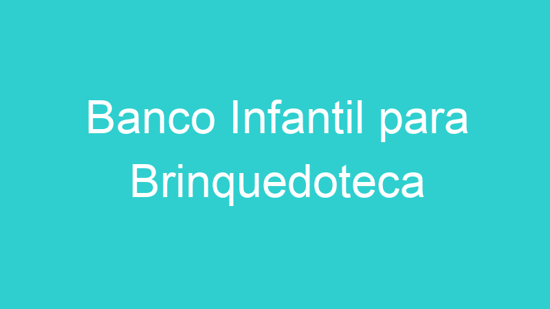 Banco Infantil para Brinquedoteca