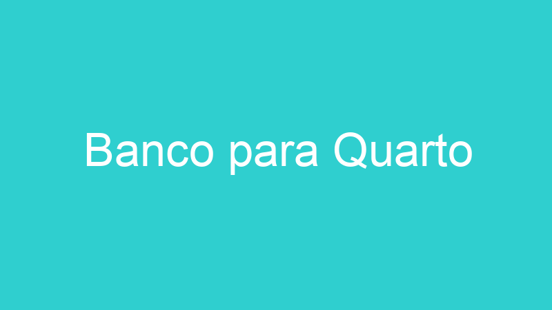 Banco para Quarto