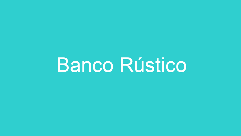 Banco Rústico