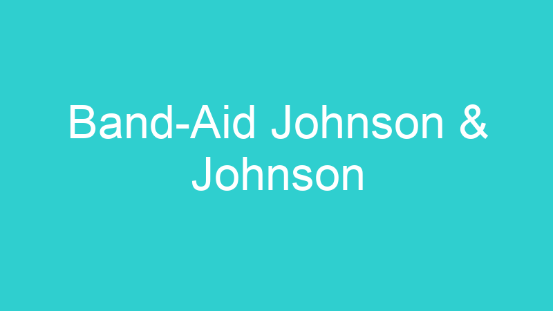 Band-Aid Johnson & Johnson