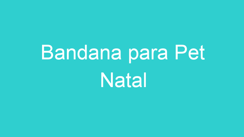 Bandana para Pet Natal