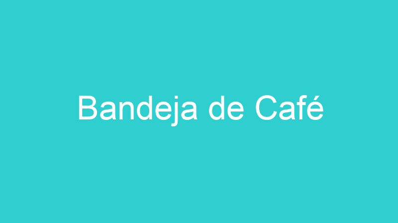 Bandeja de Café