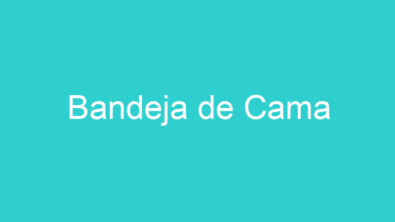 Bandeja de Cama