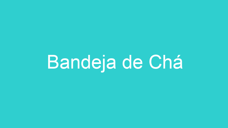 Bandeja de Chá
