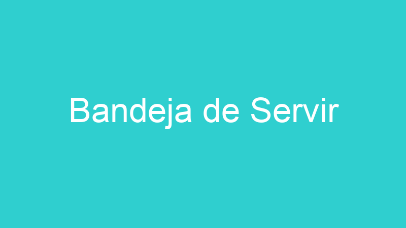 Bandeja de Servir
