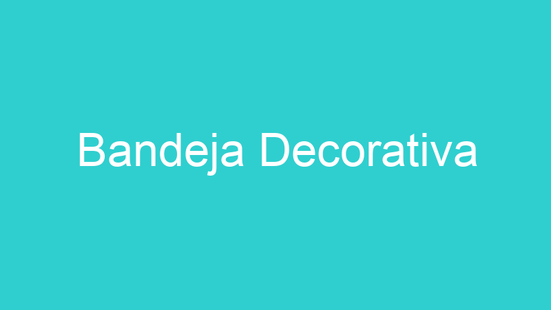 Bandeja Decorativa