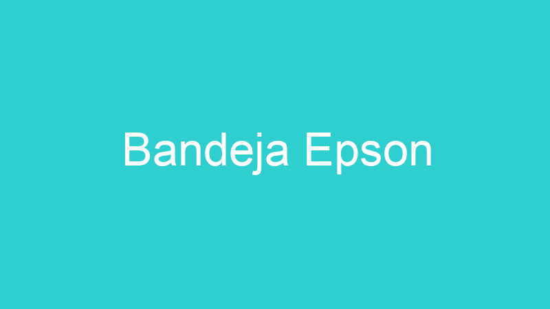 Bandeja Epson
