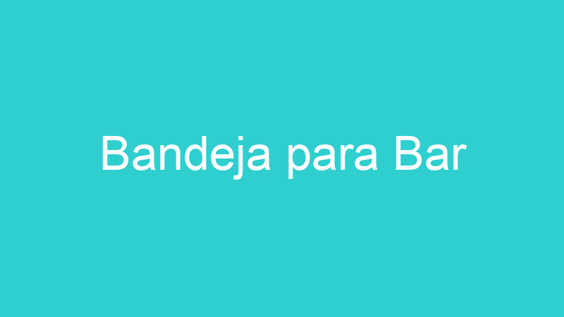 Bandeja para Bar