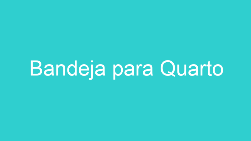 Bandeja para Quarto
