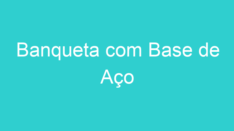 Banqueta com Base de Aço