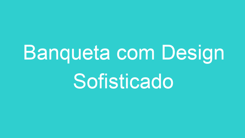 Banqueta com Design Sofisticado