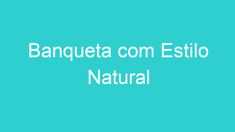 Banqueta com Estilo Natural
