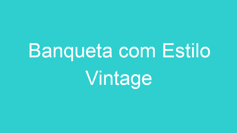 Banqueta com Estilo Vintage