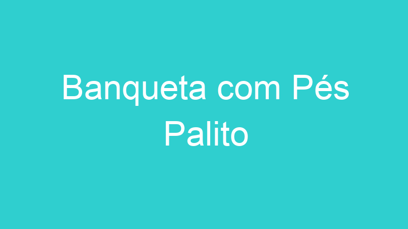 Banqueta com Pés Palito