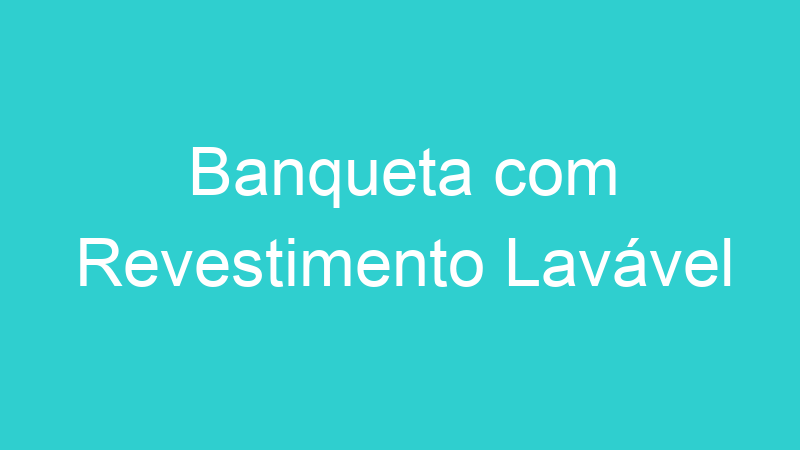 Banqueta com Revestimento Lavável