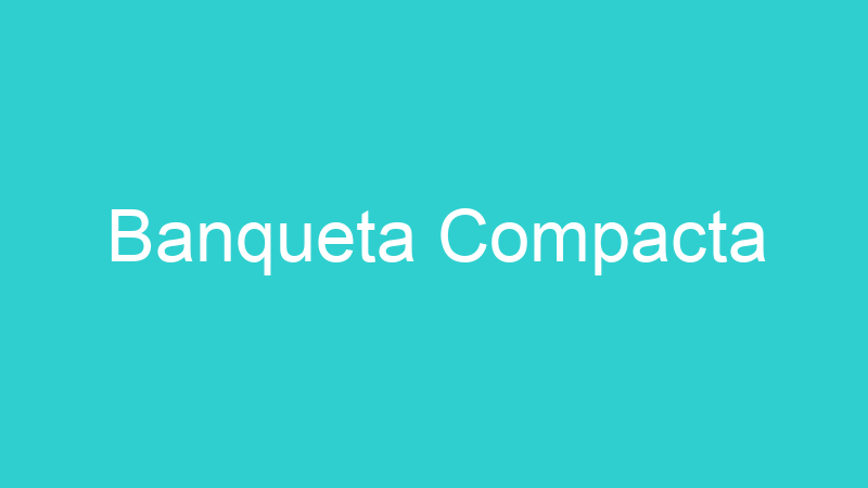 Banqueta Compacta