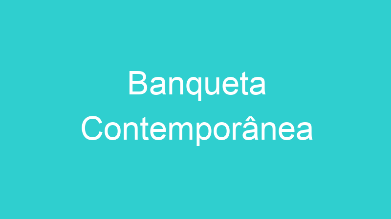 Banqueta Contemporânea