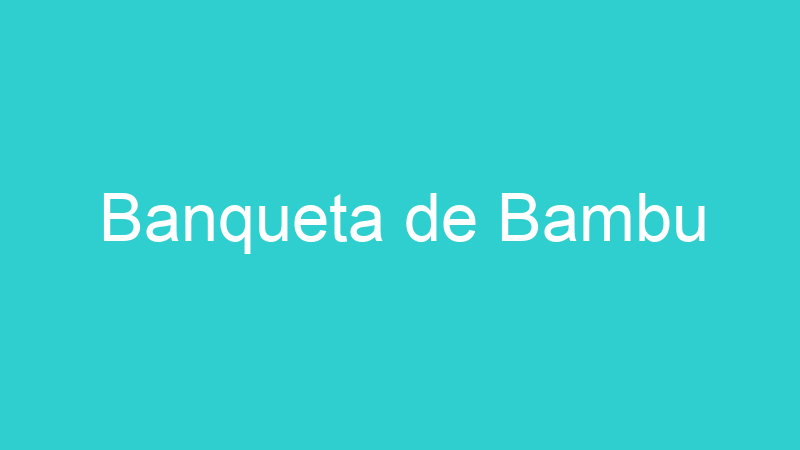 Banqueta de Bambu