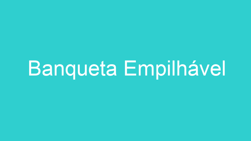 Banqueta Empilhável