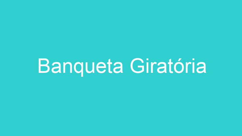 Banqueta Giratória