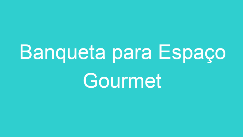 Banqueta para Espaço Gourmet