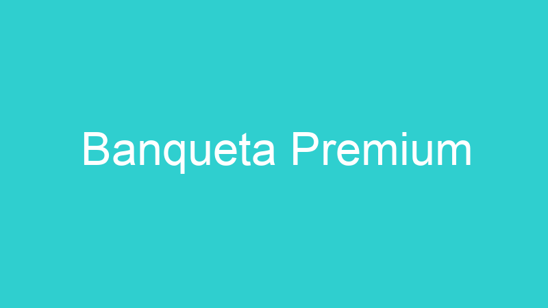 Banqueta Premium