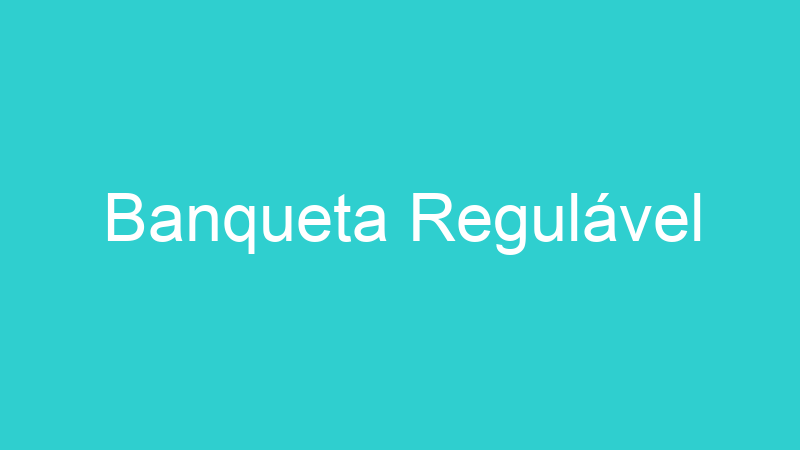Banqueta Regulável
