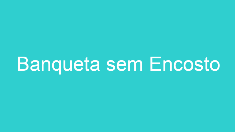 Banqueta sem Encosto