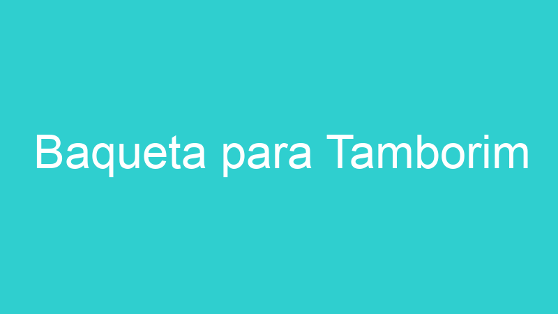 Baqueta para Tamborim