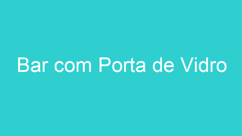 Bar com Porta de Vidro