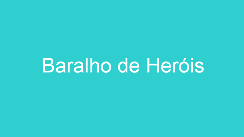 Baralho de Heróis