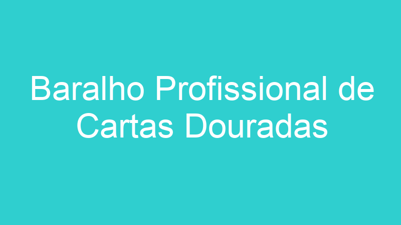 Baralho Profissional de Cartas Douradas