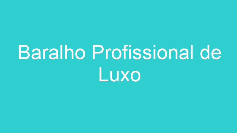 Baralho Profissional de Luxo