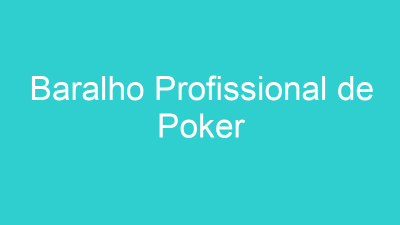 Baralho Profissional de Poker