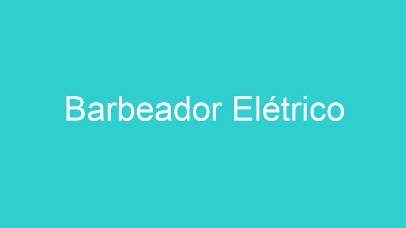 Barbeador Elétrico