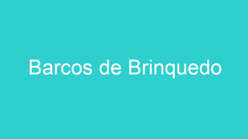 Barcos de Brinquedo