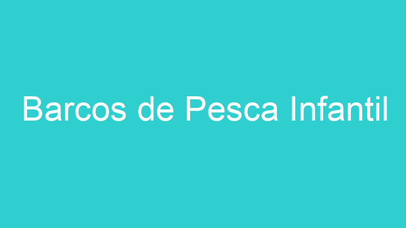 Barcos de Pesca Infantil