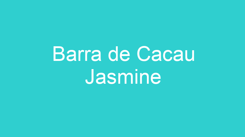Barra de Cacau Jasmine