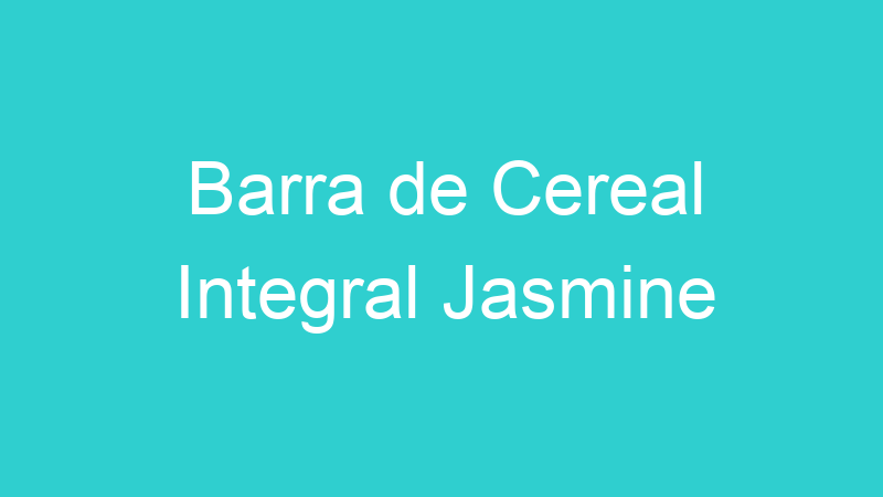 Barra de Cereal Integral Jasmine