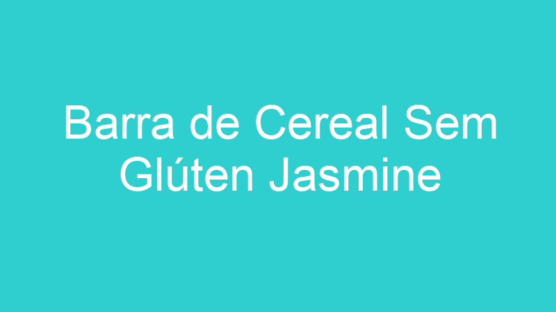 Barra de Cereal Sem Glúten Jasmine