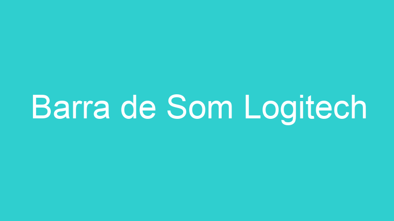 Barra de Som Logitech