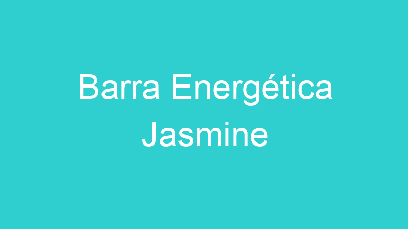 Barra Energética Jasmine