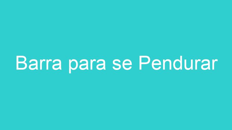Barra para se Pendurar