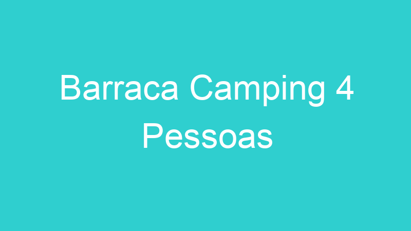 Barraca Camping 4 Pessoas