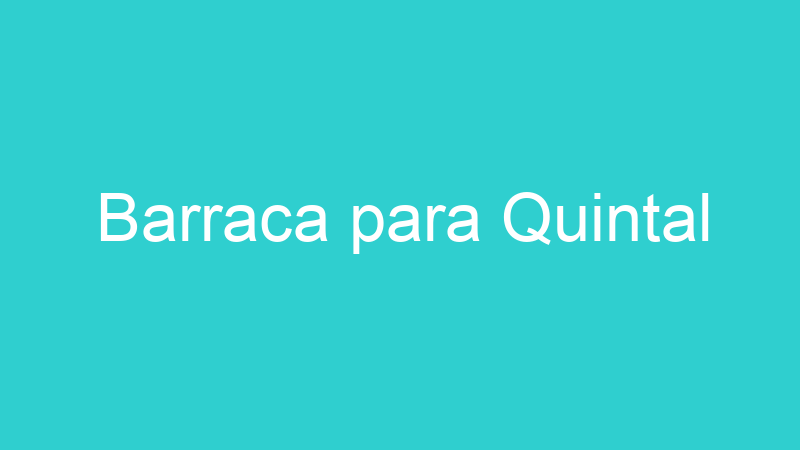 Barraca para Quintal